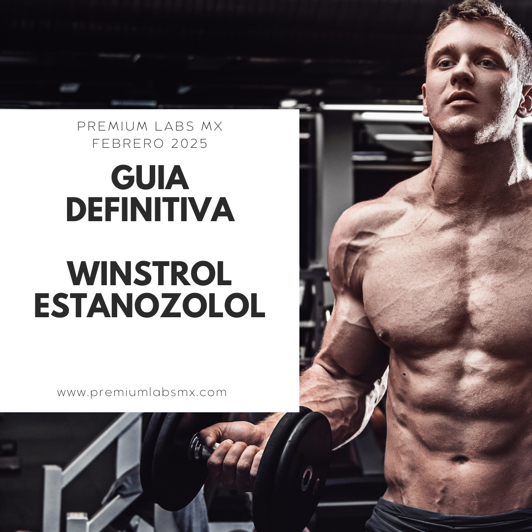 Guía Completa sobre el Winstrol (Estanozolol): Usos, Beneficios y Ciclos para Definición Muscular en México