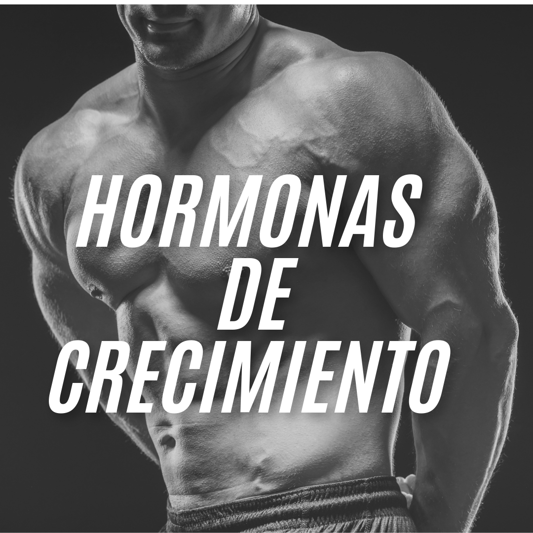 Hormonas de Crecimiento